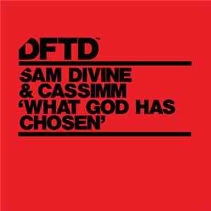 Sam Divine & CASSIMM - What God Has Chosen FLAC