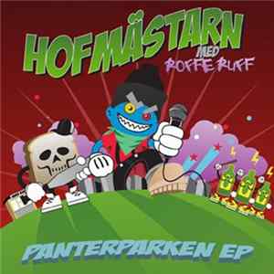 Hofmästarn & Roffe Ruff - Panterparken EP FLAC