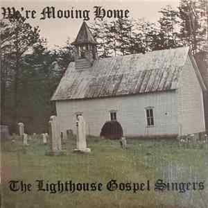 The Lighthouse Gospel Singers - We're Moving Home FLAC