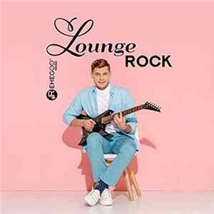 Various - Lounge Rock: The Best Guitar Rock Music Mix FLAC