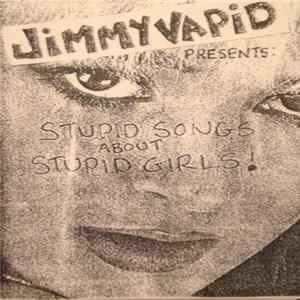 Jimmy Vapid - Stupid Songs About Stupid Girls! FLAC