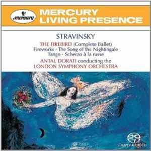 Igor Stravinsky • The London Symphony Orchestra • Antal Dorati - The Firebird (Complete Ballet) • Fireworks • The Song of the Nightingale • Tango • Scherzo a la russe FLAC