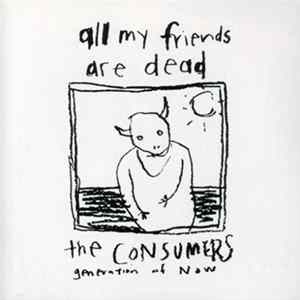 The Consumers - All My Friends Are Dead FLAC