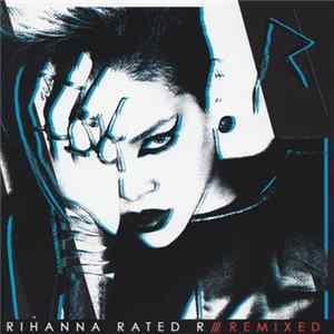 Rihanna - Rated R /// Remixed - Clean FLAC