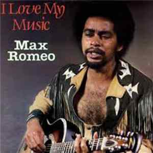 Max Romeo - I Love My Music FLAC