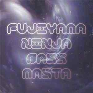 Nnnnnnnnnn - Fujiyama Ninja Bass Masta FLAC