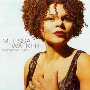 Melissa Walker - Moment Of Truth FLAC