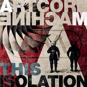 Artcore Machine - This Isolation FLAC