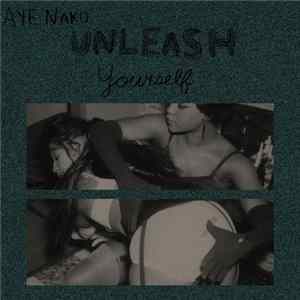 Aye Nako - Unleash Yourself FLAC