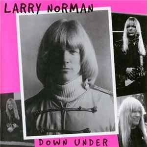 Larry Norman - Down Under (But Not Out) FLAC