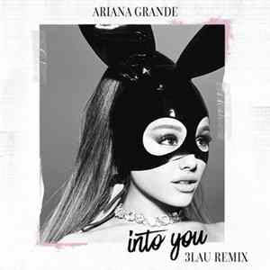 Ariana Grande - Into You (3LAU Remix) FLAC