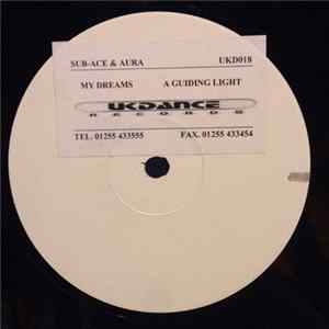 Sub-Ace & Aura - My Dreams / A Guiding Light FLAC