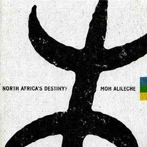 Moh Alileche - North Africa's Destiny? FLAC