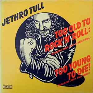 Jethro Tull - Too Old To Rock N' Roll: Too Young To Die FLAC