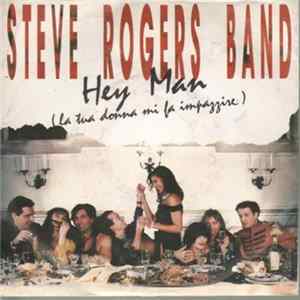Steve Rogers Band - Hey Man (La Tua Donna Mi Fa Impazzire) FLAC