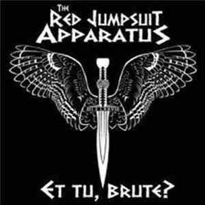 The Red Jumpsuit Apparatus - Et Tu, Brute? FLAC
