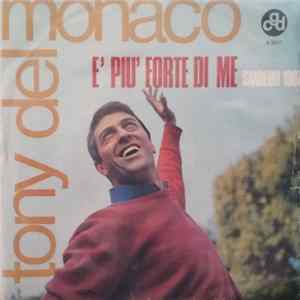Tony Del Monaco - È Più Forte Di Me FLAC