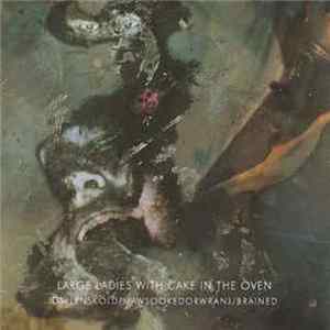 Nurse With Wound - Large Ladies With Cake In The Oven FLAC