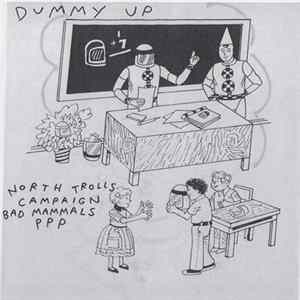 The North Trolls / Campaign / Posey And The Party Pirates / Bad Mammals - Dummy Up FLAC