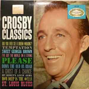 Bing Crosby - Crosby Classics FLAC