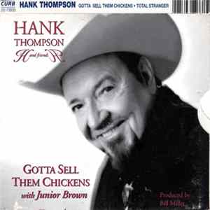 Hank Thompson , with Lyle Lovett, Junior Brown - Gotta Sell Them Chickens / Total Stranger FLAC