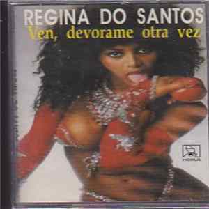 Regina Do Santos - Ven, Devórame Otra Vez FLAC