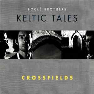 Boclé Brothers Keltic Tales - Crossfields FLAC