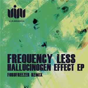 Frequency Less - Hallucinogen Effect EP FLAC