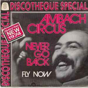 Ambach Circus - Never Go Back / Fly Now FLAC