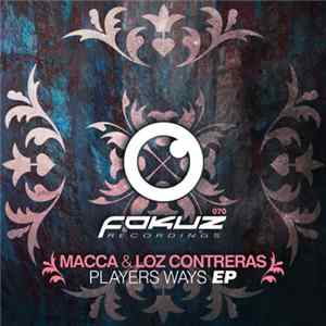 Macca & Loz Contreras - Players Ways EP FLAC