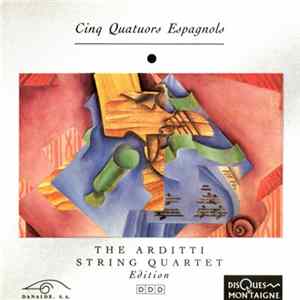 The Arditti String Quartet - From Spain - Cinq Quatuors Espagnols FLAC