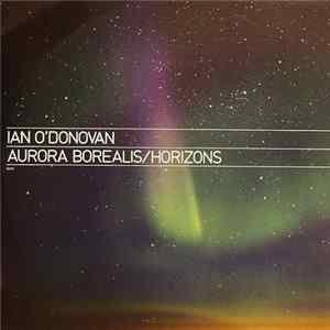 Ian O'Donovan - Aurora Borealis / Horizons FLAC