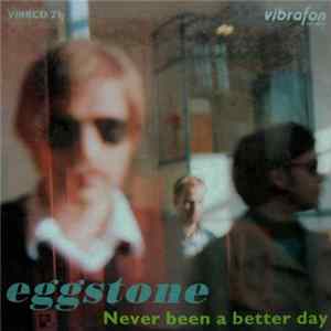 Eggstone - Never Been A Better Day FLAC