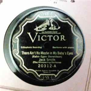 Jack Smith (The Whispering Baritone) - There Ain't No Maybe In My Baby's Eyes / No One But You Knows How To Love FLAC