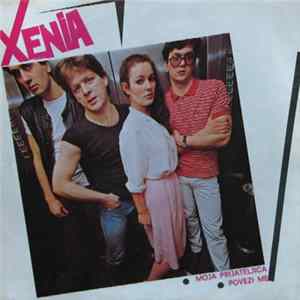Xenia - Moja Prijateljica / Povezi Me FLAC