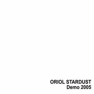 Oriol Stardust - Demo 2005 FLAC