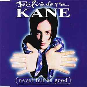 Belvedere Kane - Never Felt As Good FLAC