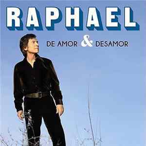Raphael - De Amor & Desamor FLAC