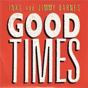 INXS And Jimmy Barnes - Good Times FLAC