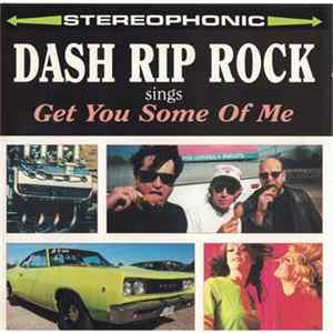 Dash Rip Rock - Sings Get You Some Of Me FLAC