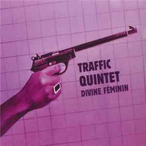 Traffic Quintet - Divine Féminin FLAC