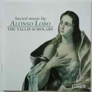 Alonso Lobo / The Tallis Scholars - Sacred Music By Alonso Lobo FLAC