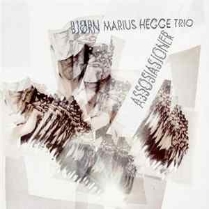 Bjørn Marius Hegge Trio - Assosiasjoner FLAC