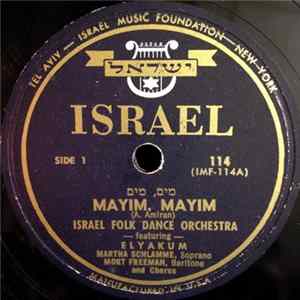 Israel Folk Dance Orchestra Featuring Elyakum - Mayim, Mayim / Hanoded FLAC