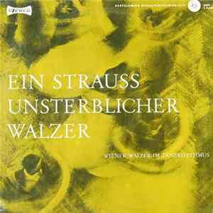 Das Orchester Der Wiener Volksoper (Staatsoper) , Leitung: Josef Leo Gruber Und Anton Paulik - Ein Strauß Unsterblicher Walzer, 3. Folge FLAC