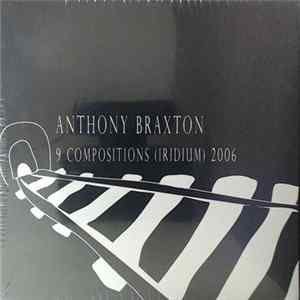 Anthony Braxton - 9 Compositions (Iridium) 2006 (12+1tet) FLAC