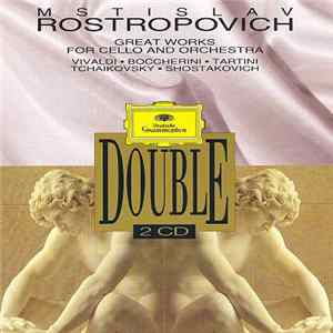 Mstislav Rostropovich, Vivaldi • Boccherini, Tartini, Tchaikovsky, Shostakovich - Great Works For Cello And Orchestra FLAC