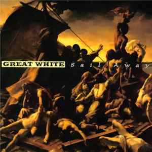 Great White - Sail Away + Anaheim Live FLAC