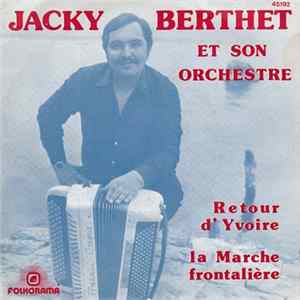 Jacky Berthet Et Son Orchestre - Retour D'Yvoire / La Marche Frontalière FLAC