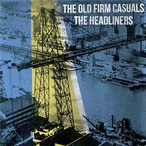 The Old Firm Casuals / The Headliners - The Old Firm Casuals / The Headliners FLAC